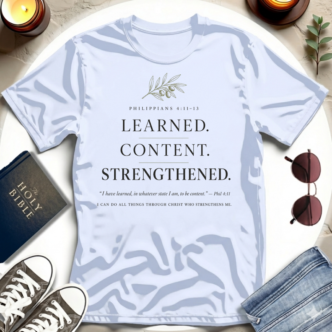 Learned. Content. Strengthened. T-Shirt