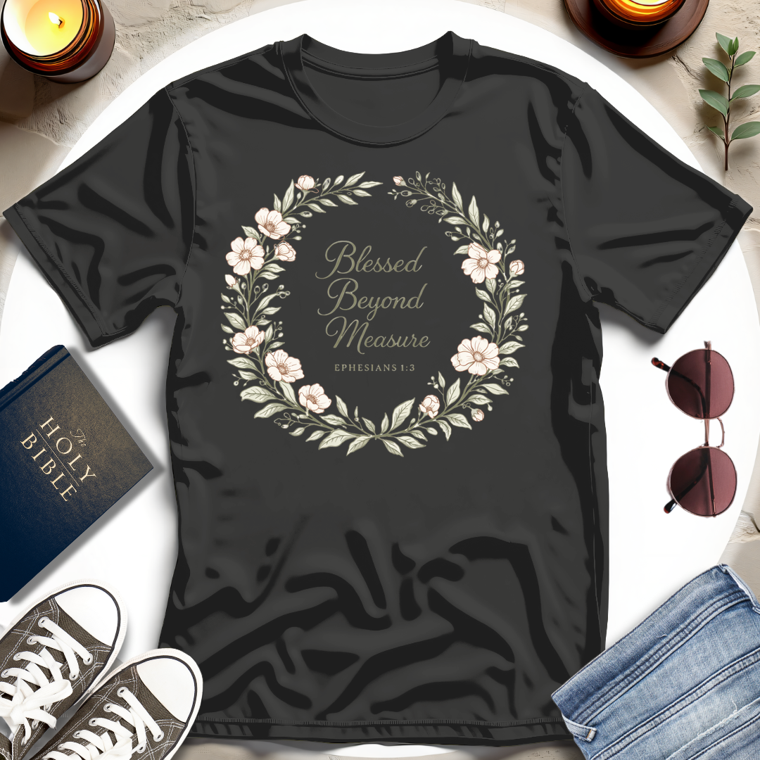 Blessed Beyond Measure T-Shirt