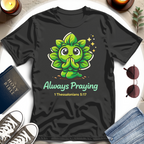 Always Praying T-Shirt