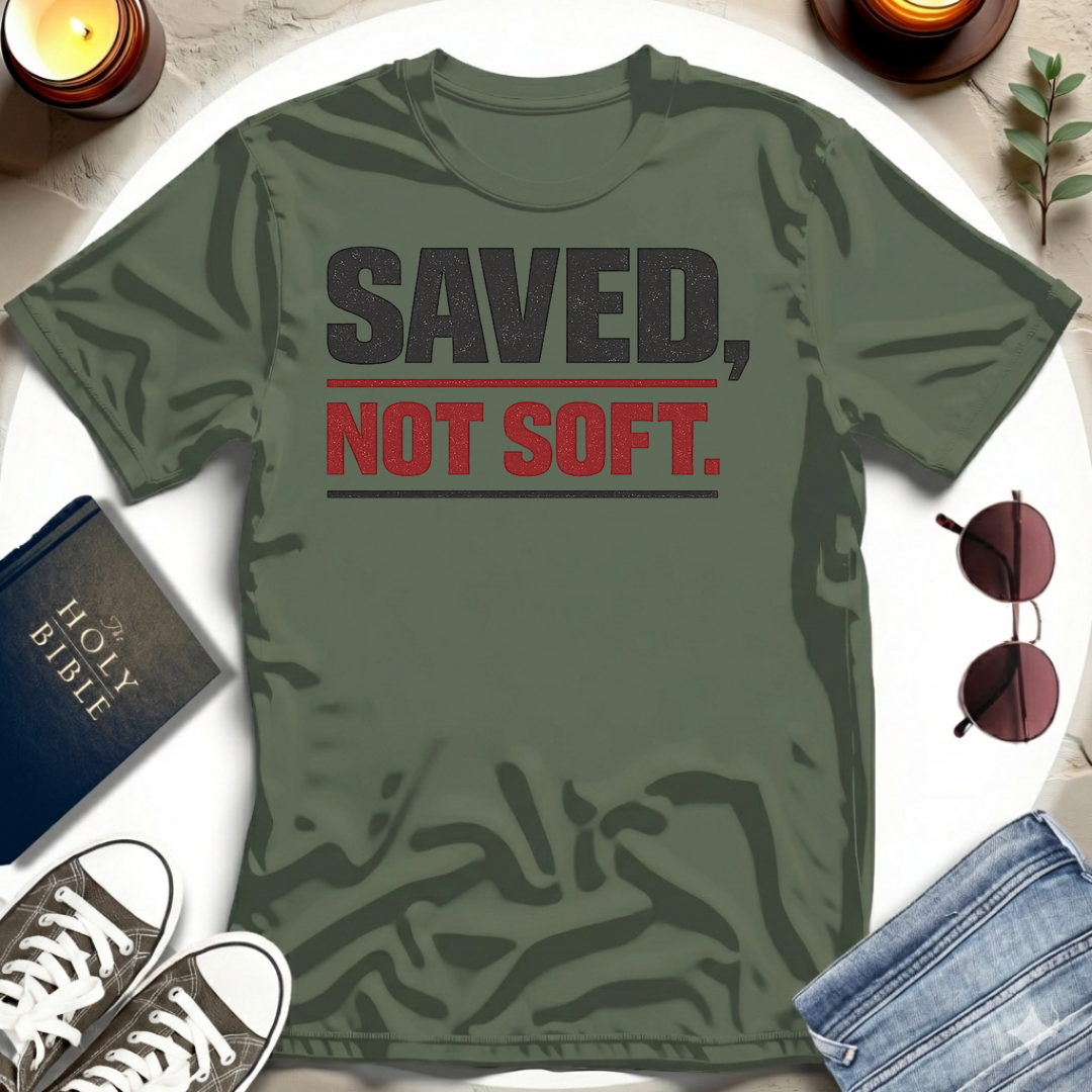 Saved Not Soft T-Shirt