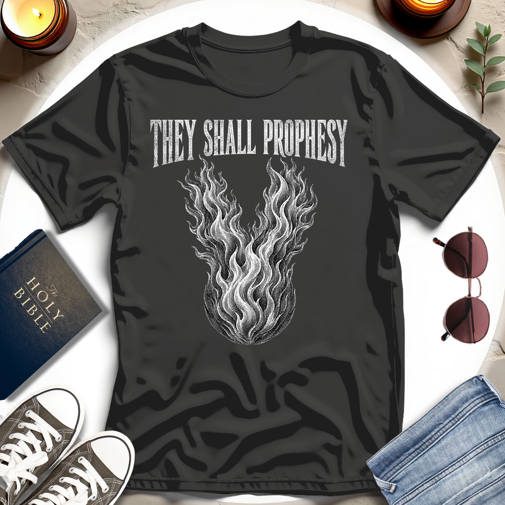 They Shall Prophesy T-Shirt