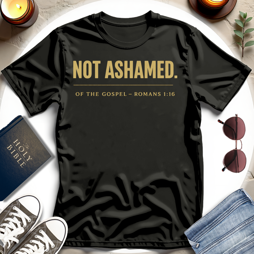 NOT ASHAMED T-Shirt
