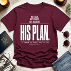His Plan Not Luck T-Shirt