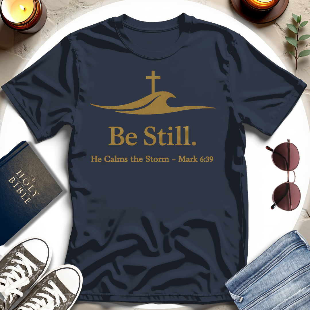 Be Still IV T-Shirt