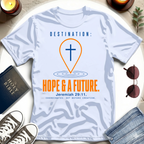 Destination-Hope & A Future T-Shirt
