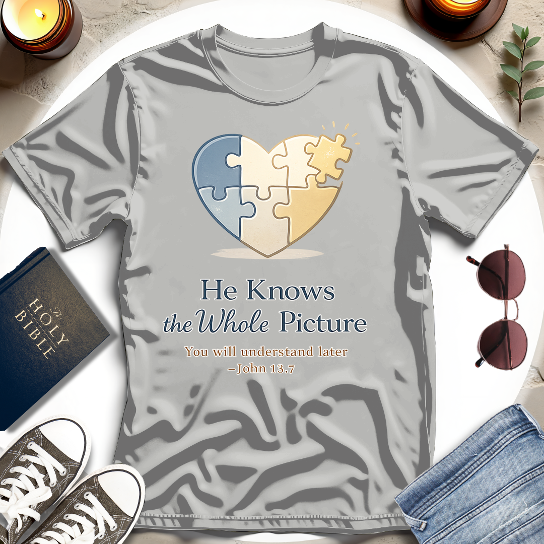He Knows the Whole Picture T-Shirt