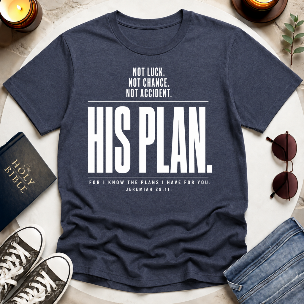 His Plan Not Luck T-Shirt
