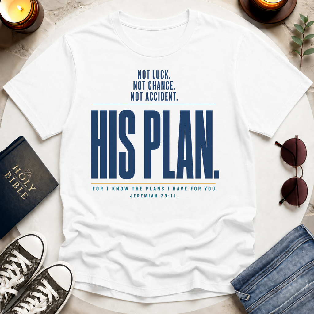 His Plan Not Luck T-Shirt