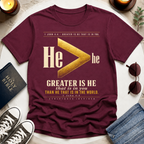 Greater Is He T-Shirt