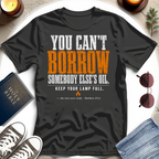 You Can't Borrow T-Shirt