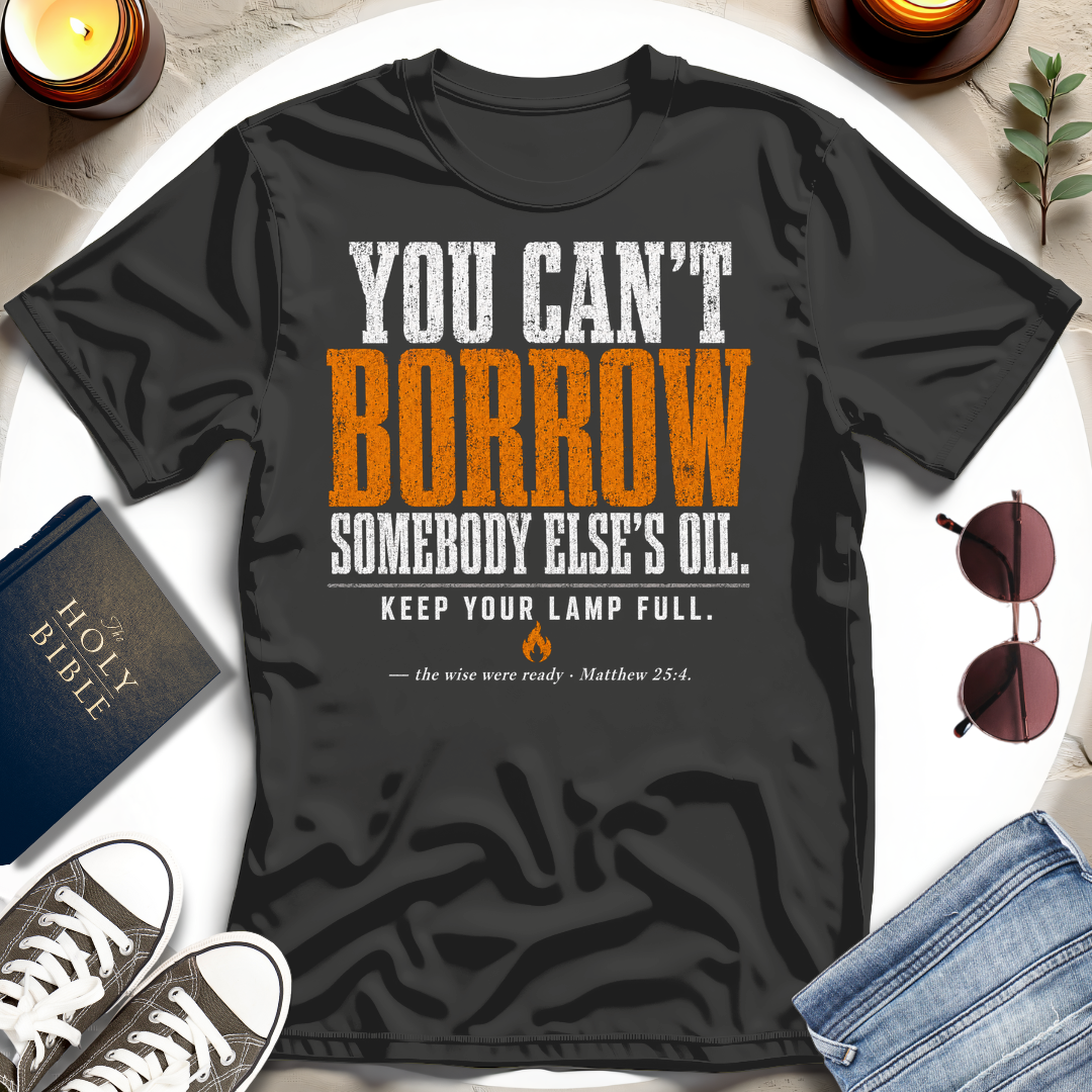 You Can't Borrow T-Shirt