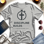 Discipline Builds Faith T-Shirt