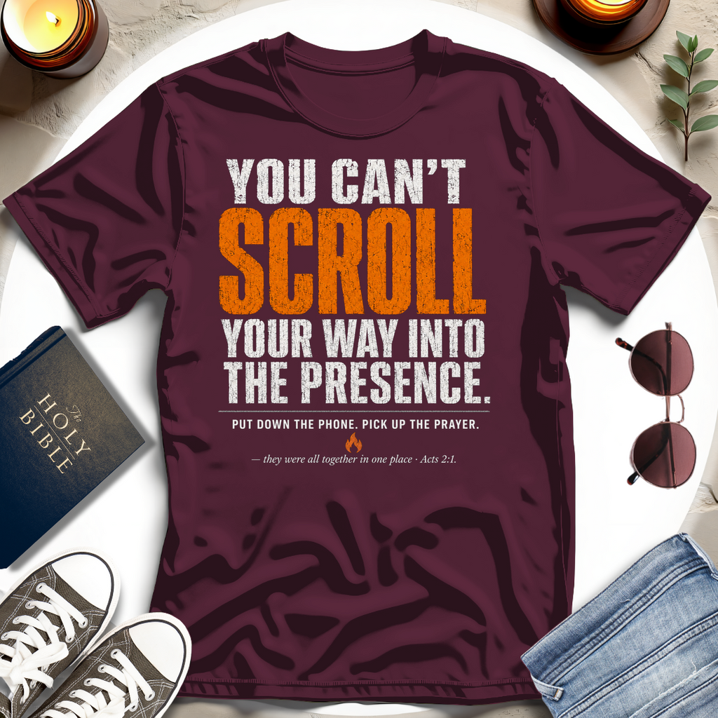 You Can't Scroll T-Shirt