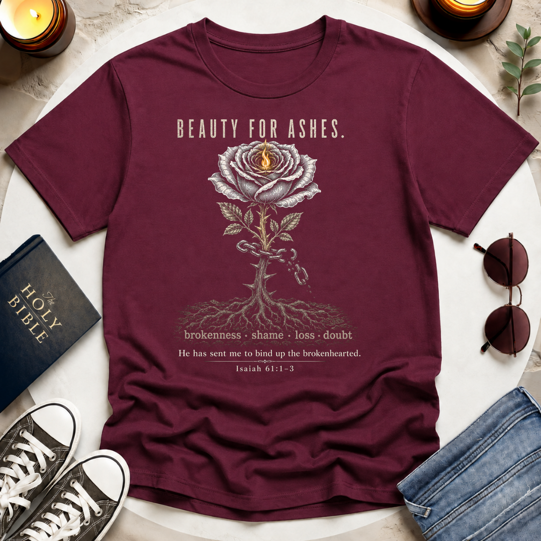 Beauty for Ashes T-Shirt