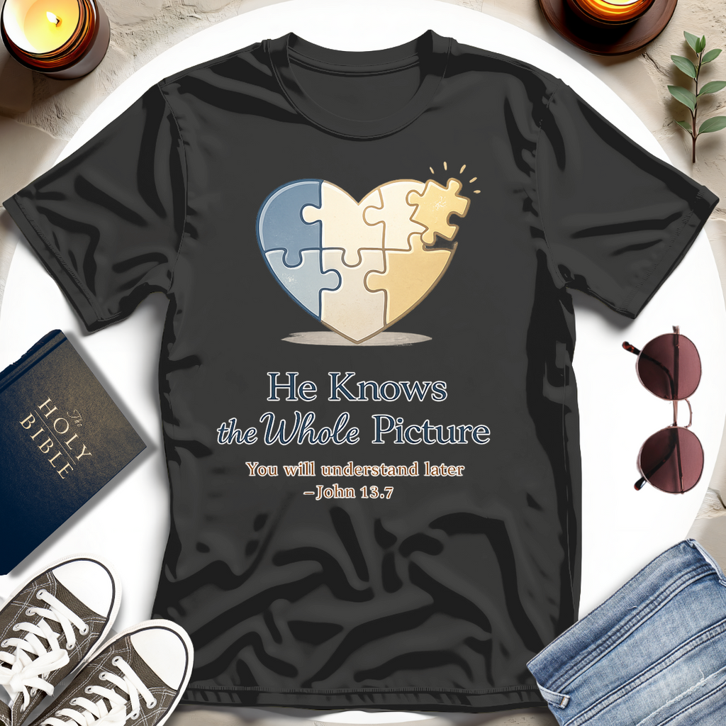 He Knows the Whole Picture T-Shirt