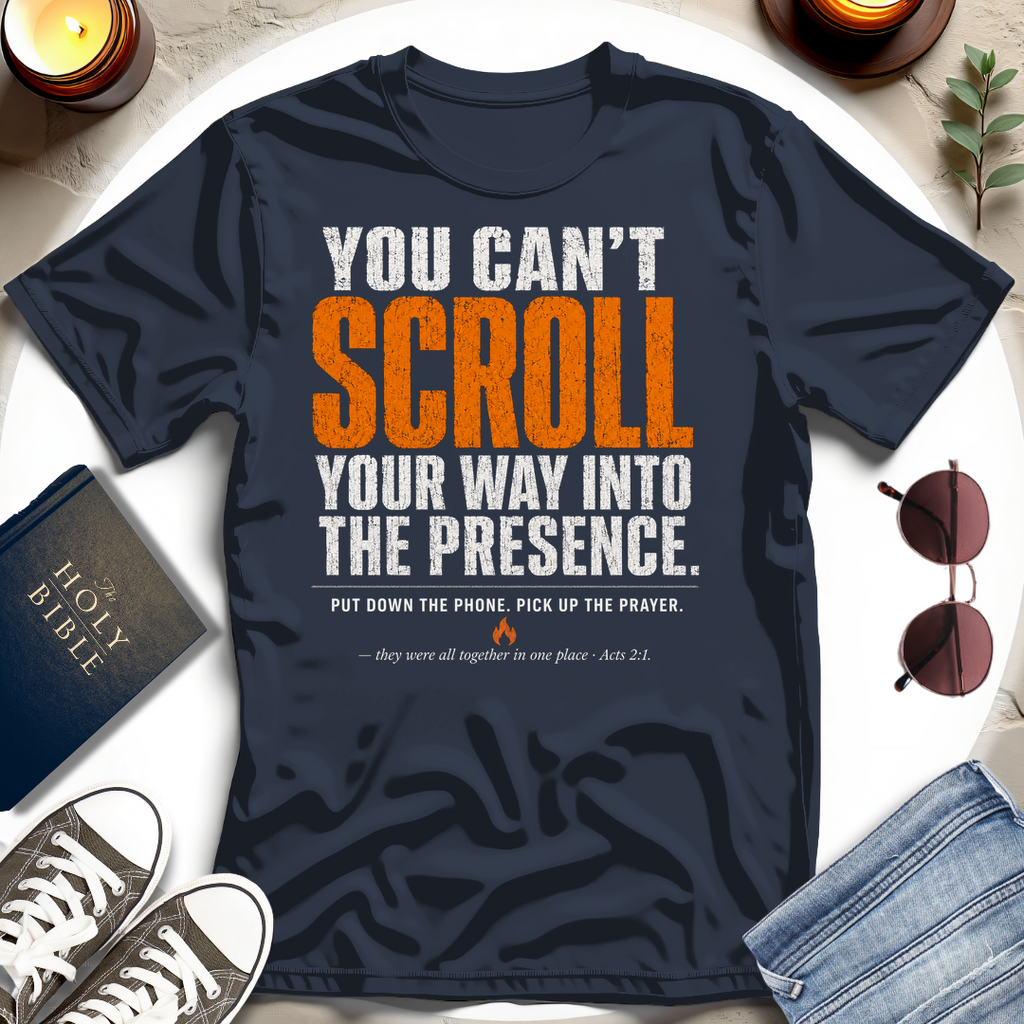 You Can't Scroll T-Shirt