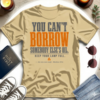 You Can't Borrow T-Shirt
