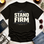 STAND FIRM T-Shirt