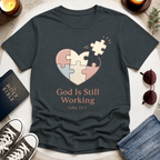 God Is Still Working T-Shirt