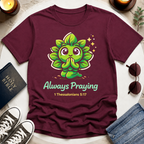 Always Praying T-Shirt