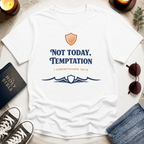 Not Today, Temptation T-Shirt