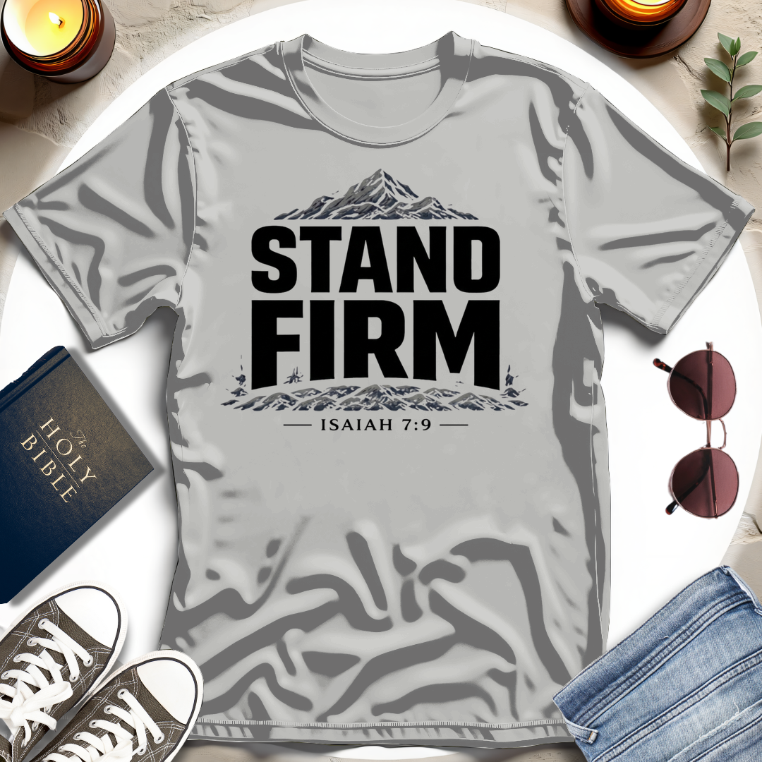 STAND FIRM T-Shirt