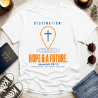 Destination-Hope & A Future T-Shirt