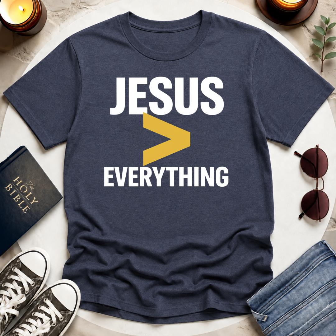 JESUS GREATER THAN EVERYTHING T-Shirt