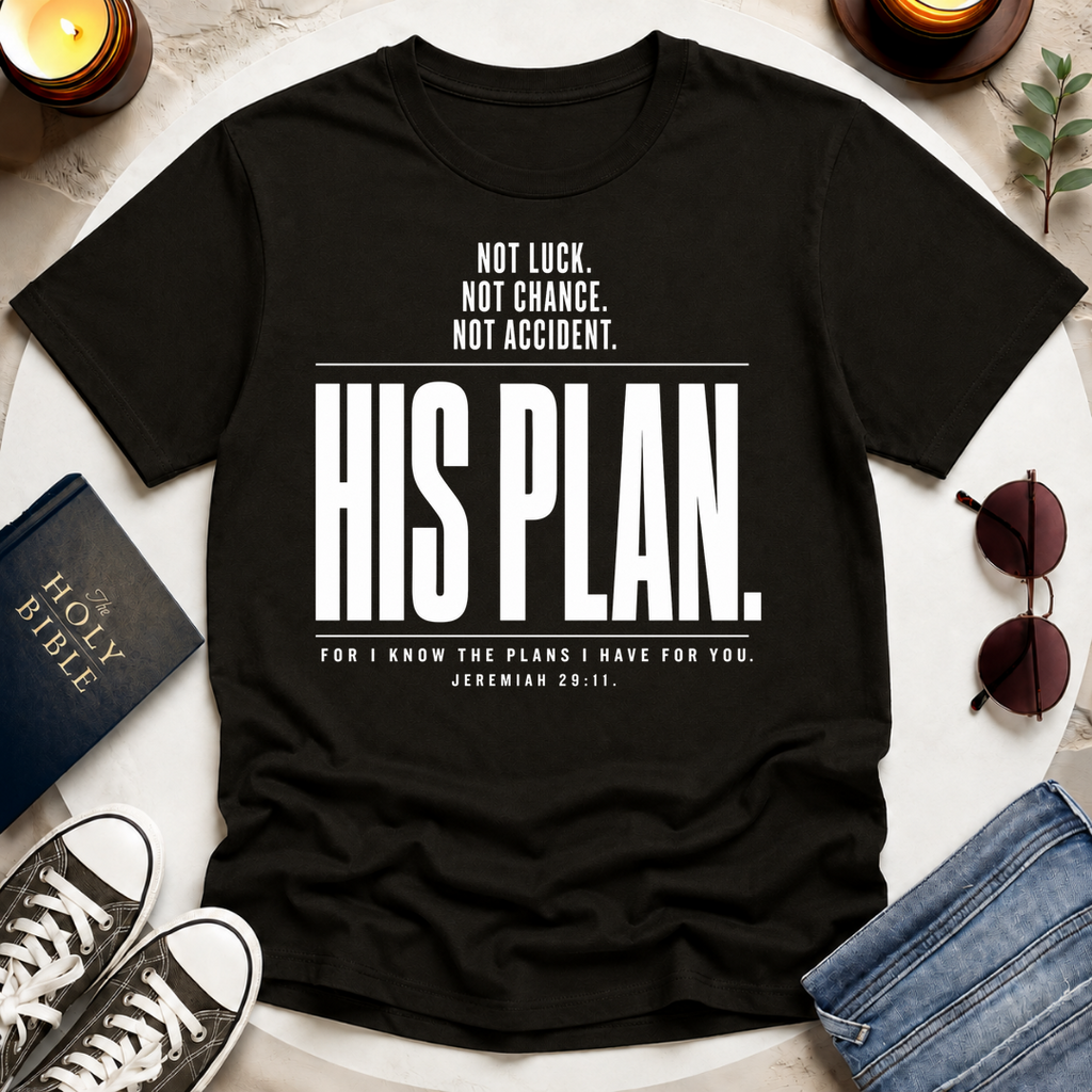 His Plan Not Luck T-Shirt
