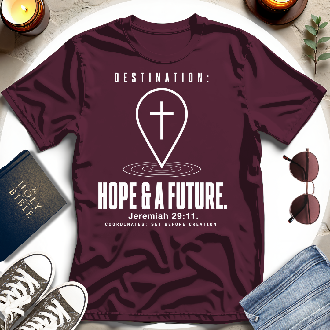 Destination-Hope & A Future T-Shirt