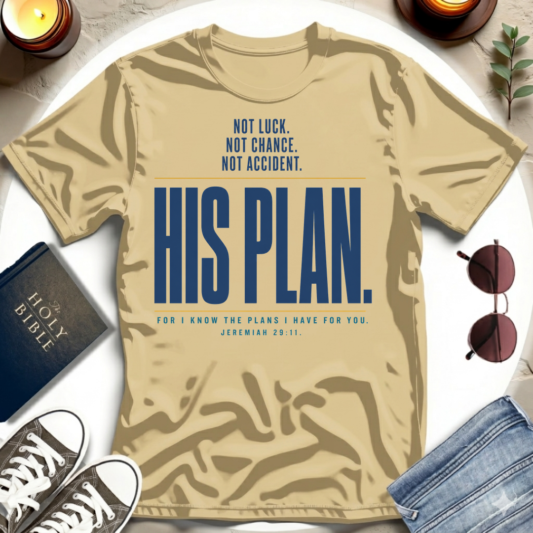 His Plan Not Luck T-Shirt