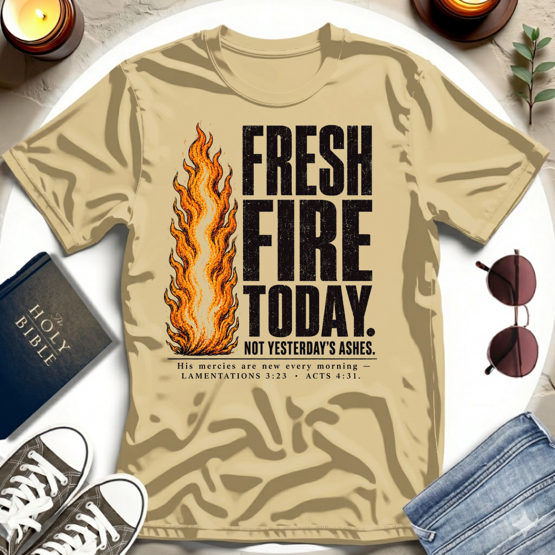 Fresh Fire Today T-Shirt