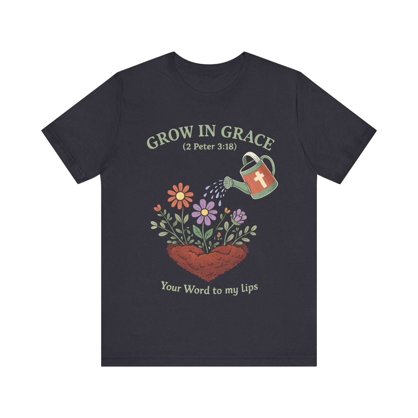 GROW IN GRACE T-Shirt