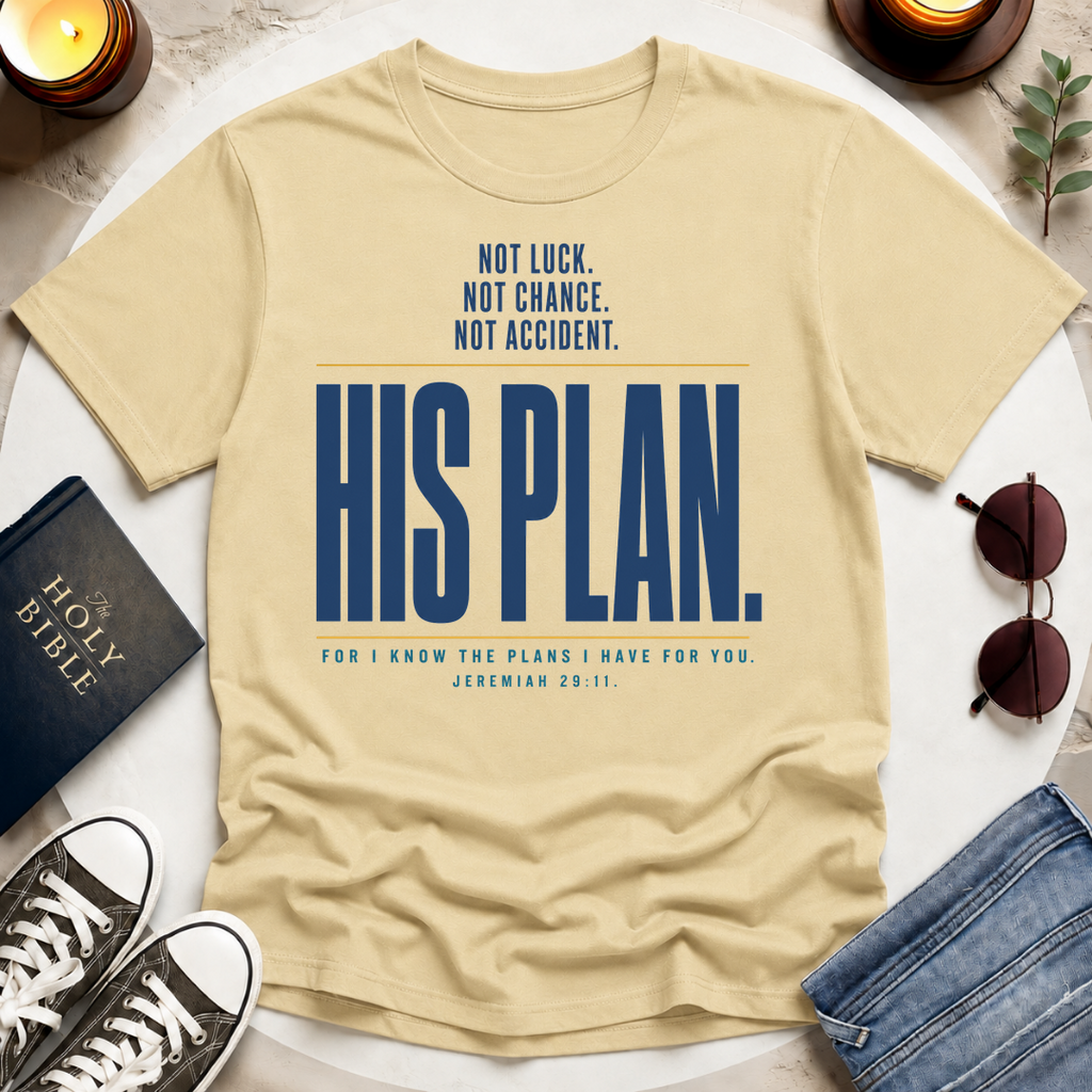 His Plan Not Luck T-Shirt