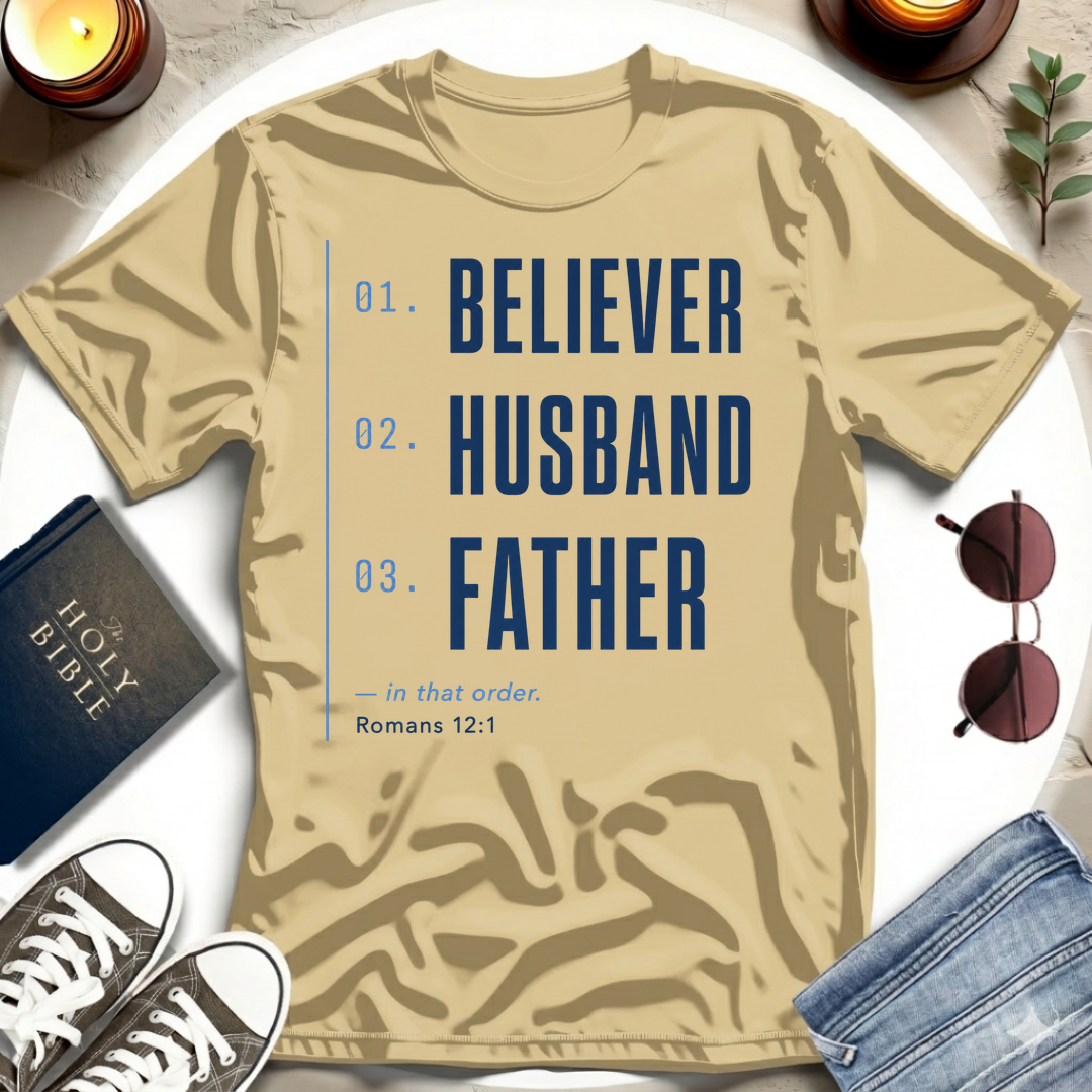 Believer Husband Father Priority T-Shirt