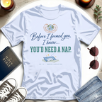 You'd Need a Nap T-Shirt