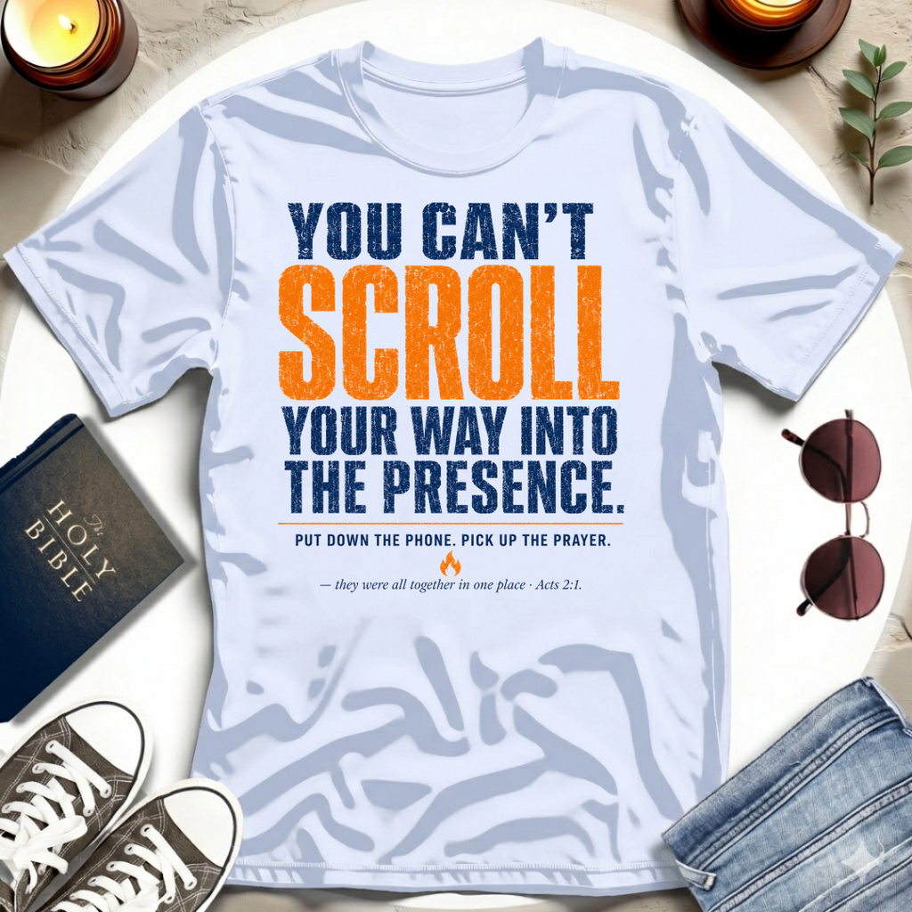 You Can't Scroll T-Shirt