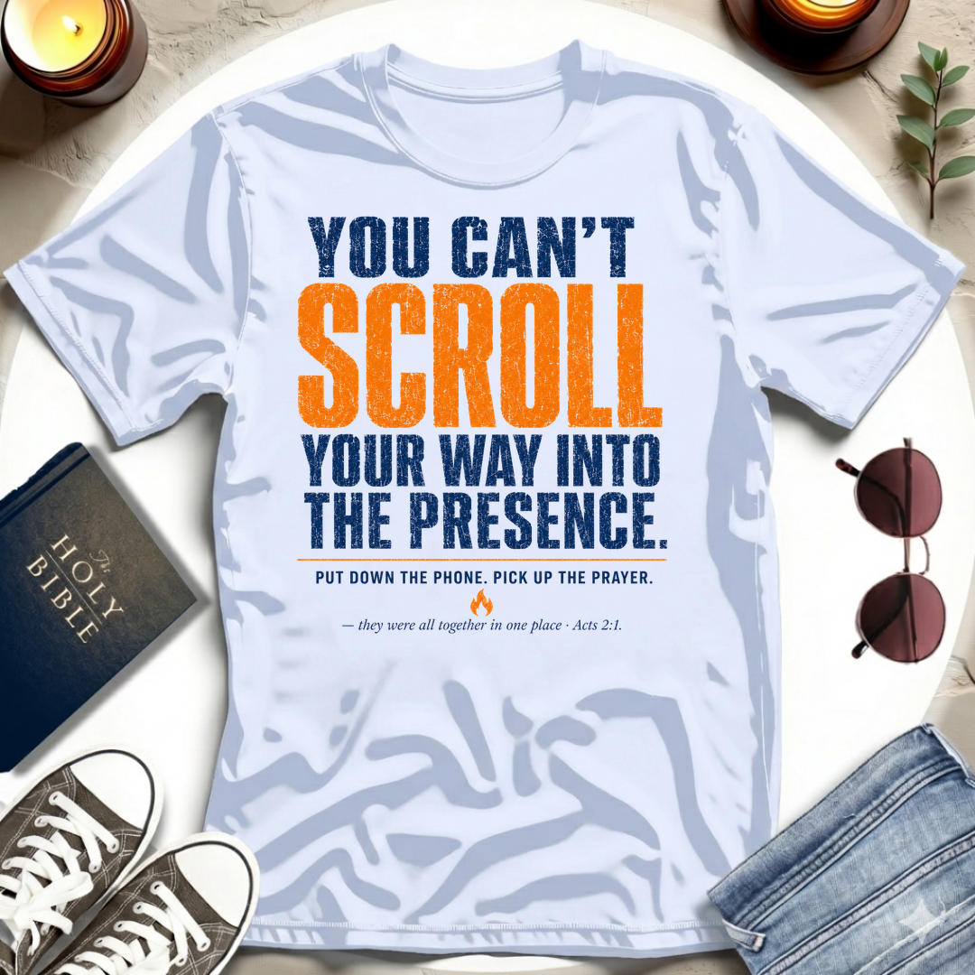 You Can't Scroll T-Shirt