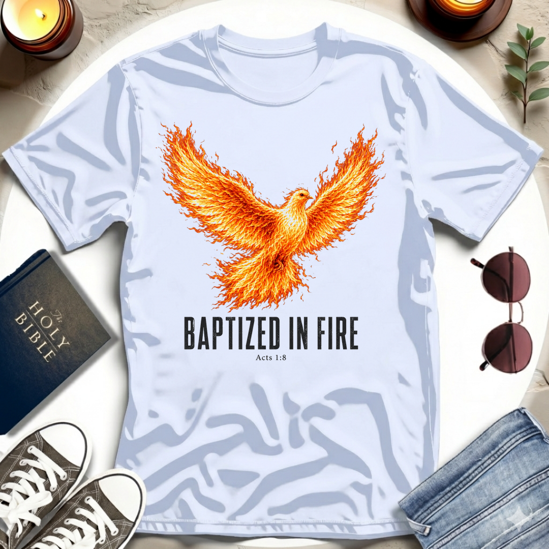 Baptized In Fire T-Shirt