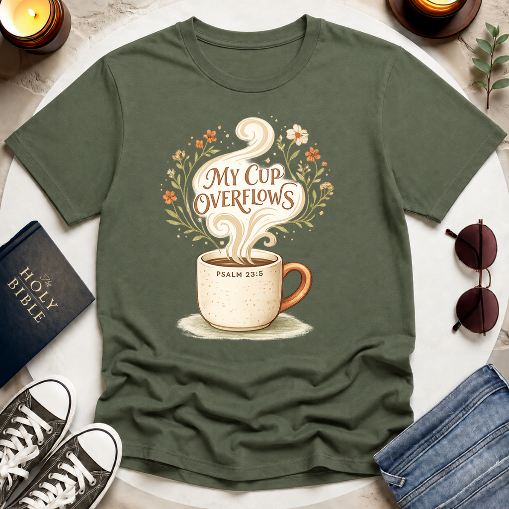 My Cup Overflows T-Shirt