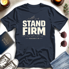 STAND FIRM T-Shirt