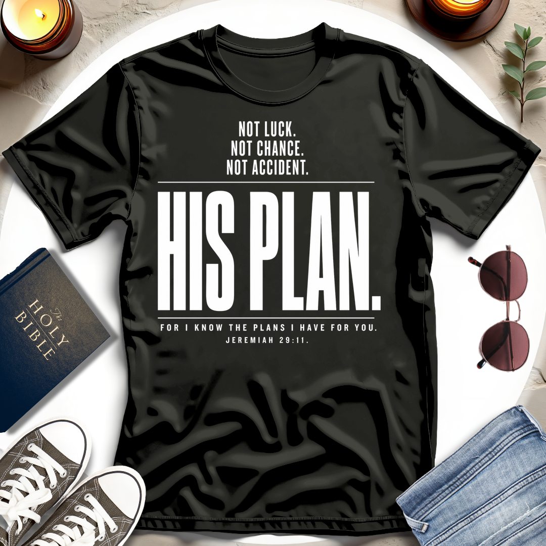 His Plan Not Luck T-Shirt