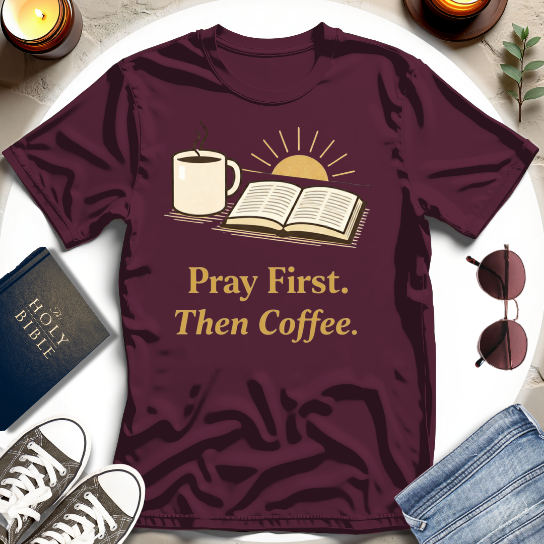 Pray First Then Coffee T-Shirt