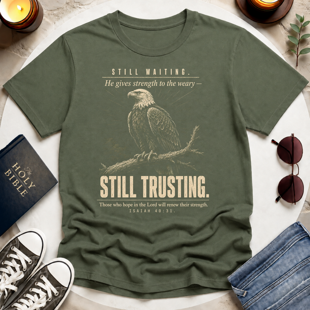 Still Waiting. Still Trusting. T-Shirt