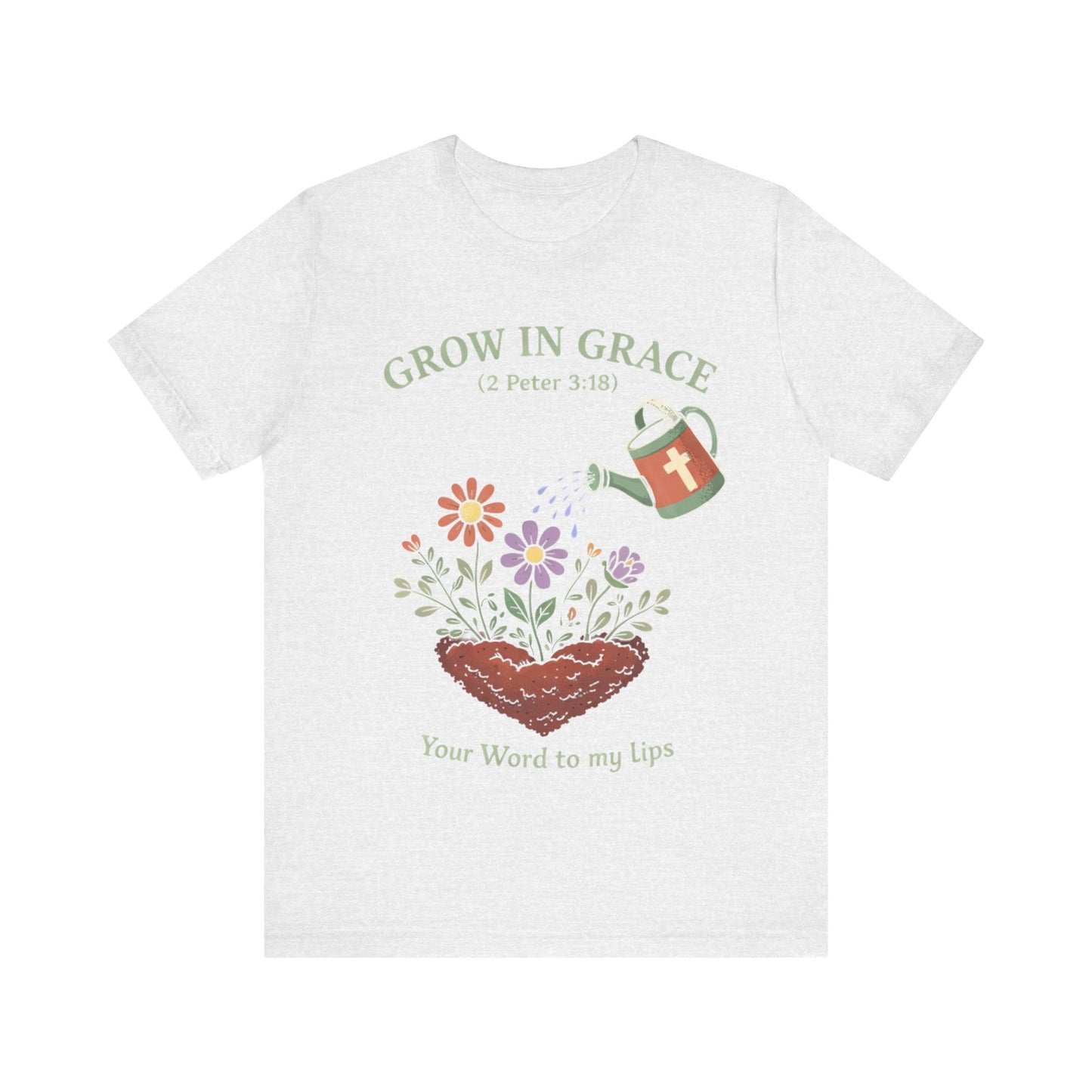 GROW IN GRACE T-Shirt