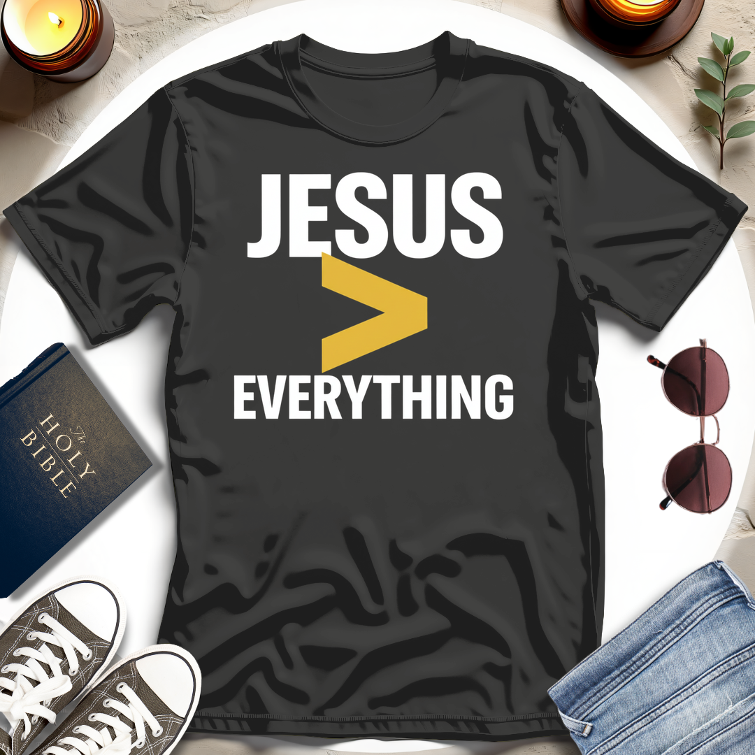 JESUS GREATER THAN EVERYTHING T-Shirt