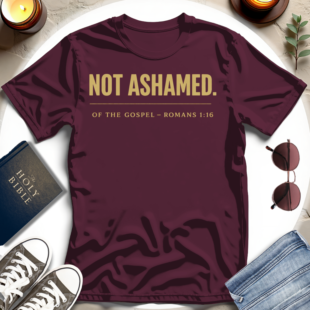 NOT ASHAMED T-Shirt