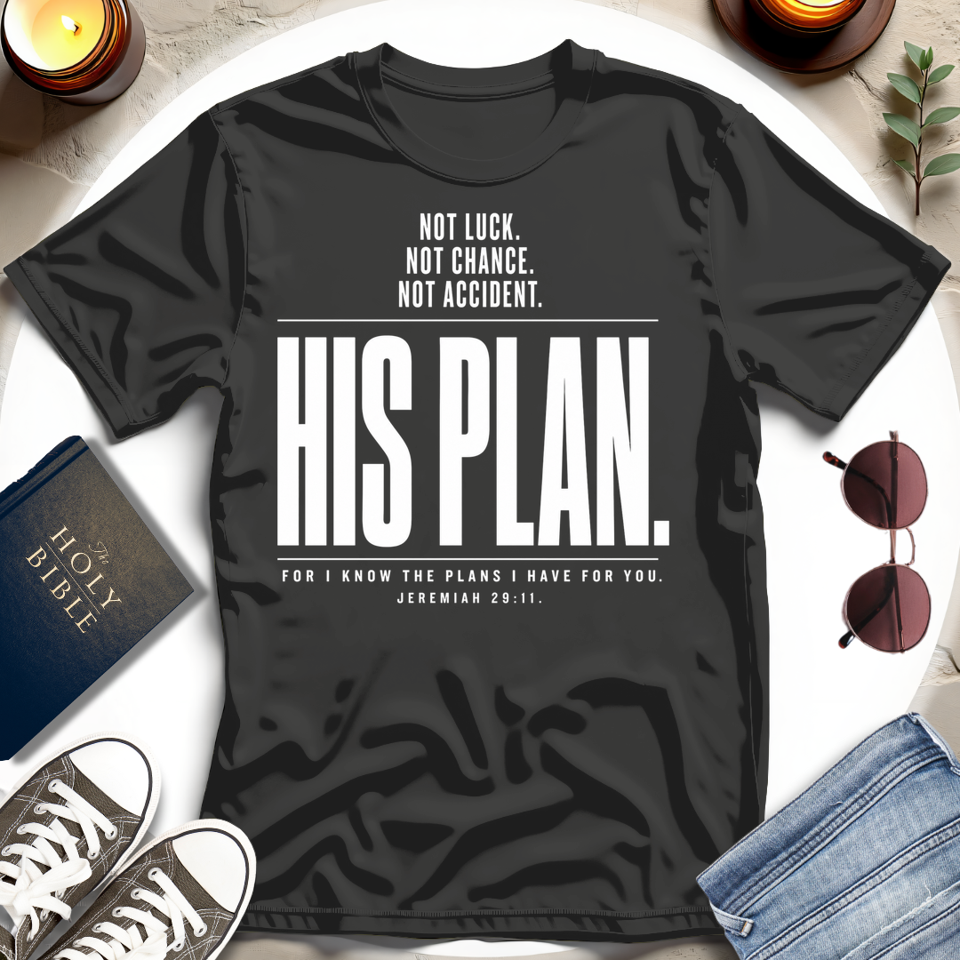 His Plan Not Luck T-Shirt