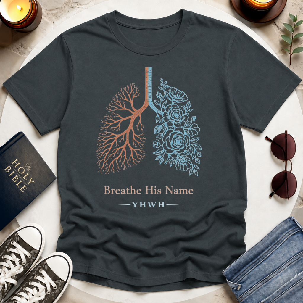 Breathe His Name T-Shirt