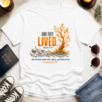 And They Lived T-Shirt